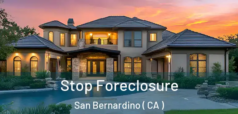 Stop Foreclosure San Bernardino ( CA )